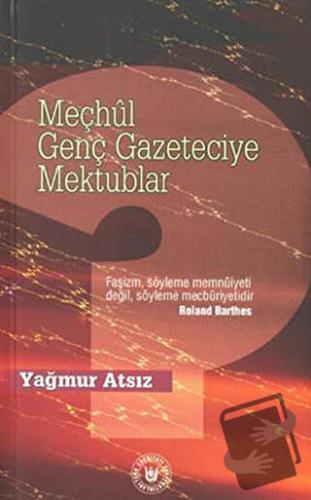 Meçhul Genç Gazeteciye Mektublar - Yağmur Atsız - Tedev Yayınları - Fi