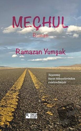 Meçhul - Ramazan Yumşak - Öncü Kitap - Fiyatı - Yorumları - Satın Al