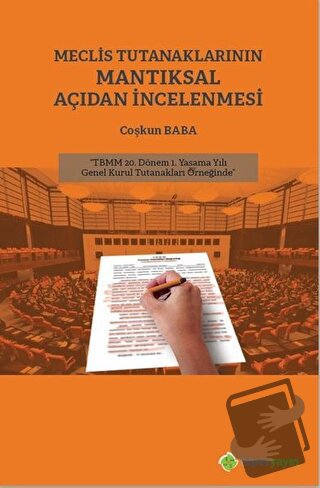 Meclis Tutanaklarının Mantıksal Açıdan İncelenmesi - Coşkun Baba - Hip