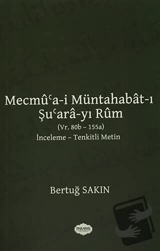 Mecmu'a-i Müntahabat-ı Şu'ara-yı Rum - Bertuğ Sakın - Parafiks Yayınev