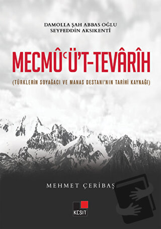 Mecmu'ü't-Tevarih - Mehmet Çeribaş - Kesit Yayınları - Fiyatı - Yoruml