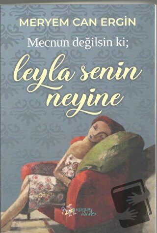 Mecnun Değilsin ki; Leyla Senin Neyine - Meryem Can Ergin - Kültür Aja