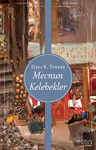 Mecnun Kelebekler - Sibel Türker - Can Yayınları - Fiyatı - Yorumları 