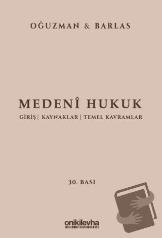 Medeni Hukuk (Ciltli) - M. Kemal Oğuzman - On İki Levha Yayınları - Fi