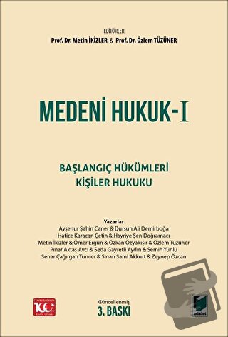 Medeni Hukuk - I Başlangıç Hükümleri Kişiler Hukuku Ders Kitabı (Ciltl