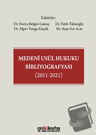 Medeni Usul Hukuku Bibliyografyası (2011-2021) (Ciltli) - Kolektif - O