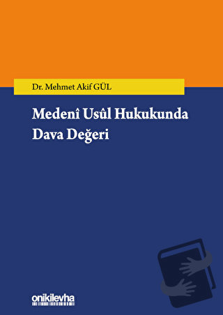 Medeni Usul Hukukunda Dava Değeri - Mehmet Akif Gül - On İki Levha Yay