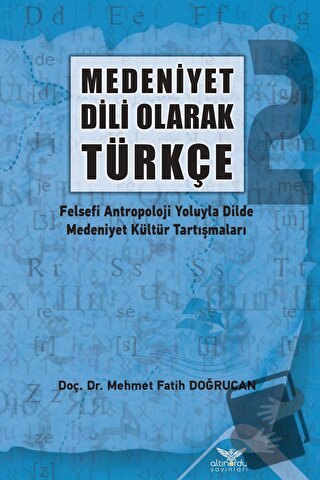 Medeniyet Dili Olarak Türkçe - 2 - M. Fatih Doğrucan - Altınordu Yayın