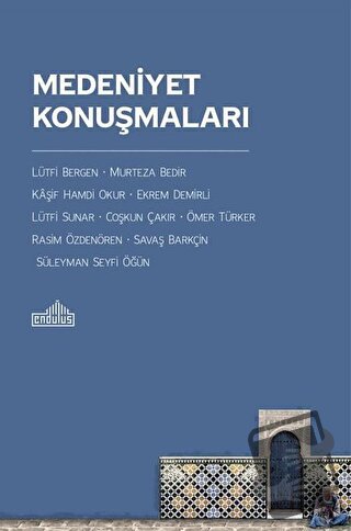 Medeniyet Konuşmaları - Coşkun Çakır - Endülüs Yayınları - Fiyatı - Yo