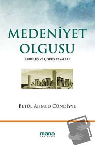 Medeniyet Olgusu - Betül Ahmed Cündiyye - Mana Yayınları - Fiyatı - Yo