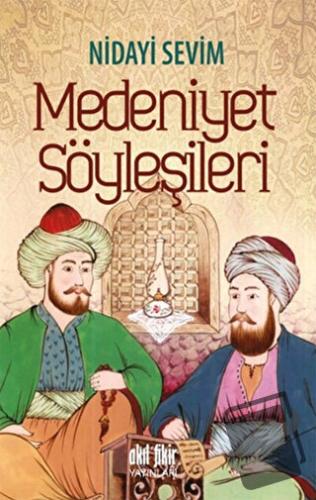 Medeniyet Söyleşileri - Nidayi Sevim - Akıl Fikir Yayınları - Fiyatı -