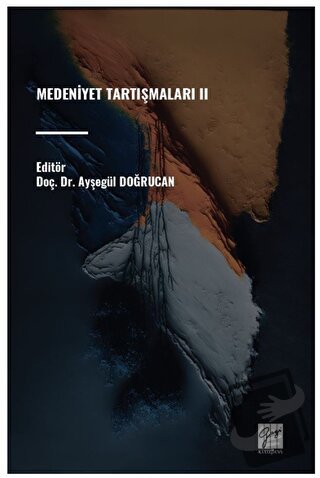 Medeniyet Tartışmaları II - Ayşegül Doğrucan - Gazi Kitabevi - Fiyatı 