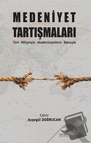 Medeniyet Tartışmaları - Ayşegül Doğrucan - Altınordu Yayınları - Fiya