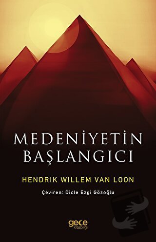 Medeniyetin Başlangıcı - Hendrik Willem Van Loon - Gece Kitaplığı - Fi