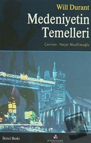 Medeniyetin Temelleri - Will Durant - Erguvan Yayınevi - Fiyatı - Yoru