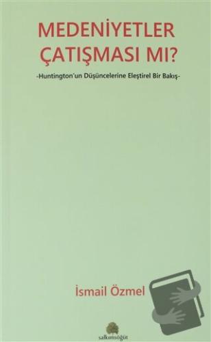 Medeniyetler Çatışması mı? - İsmail Özmel - Salkımsöğüt Yayınları - Fi