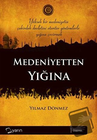 Medeniyetten Yığına - Yılmaz Dönmez - Yarın Yayınları - Fiyatı - Yorum