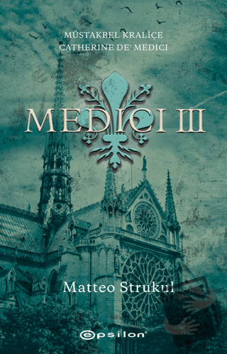 Medici III - Matteo Strukul - Epsilon Yayınevi - Fiyatı - Yorumları - 