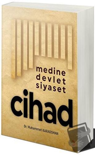 Medine Devlet Siyaset Cihad - Dr. Muhammet Karaosman - Cinius Yayınlar