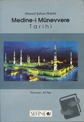 Medine-i Münevvere Tarihi - Ahmed Şaban Halebi - Bedir Yayınları - Fiy