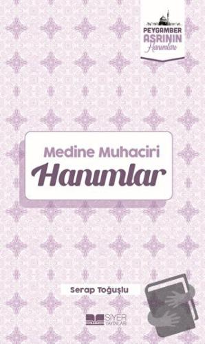 Medine Muhaciri Hanımlar - Serap Toğuşlu - Siyer Yayınları - Fiyatı - 