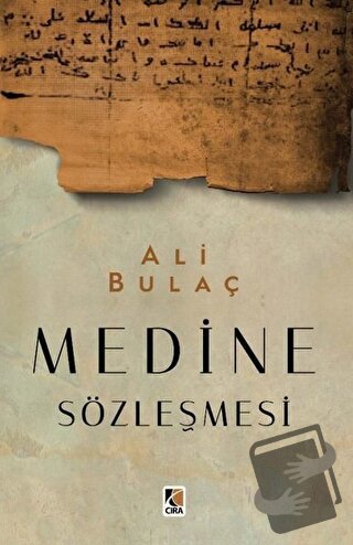 Medine Sözleşmesi - Ali Bulaç - Çıra Yayınları - Fiyatı - Yorumları - 