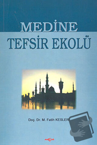 Medine Tefsir Ekolü - Muhammed Fatih Kesler - Akçağ Yayınları - Fiyatı