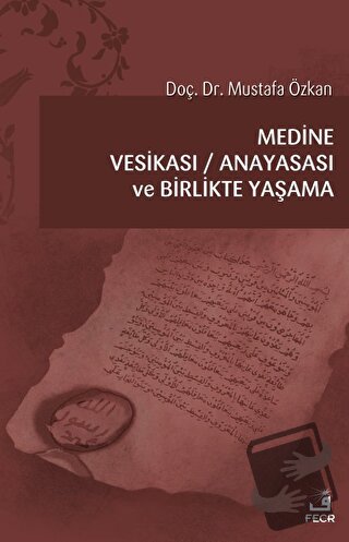 Medine Vesikası - Anayasası ve Birlikte Yaşama - Mustafa Özkan - Fecr 