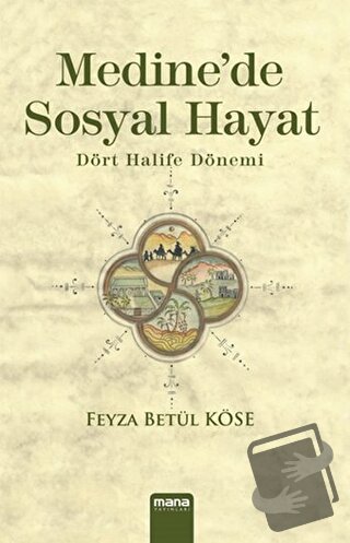 Medine'de Sosyal Hayat - Feyza Betül Köse - Mana Yayınları - Fiyatı - 