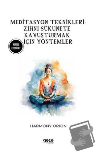 Meditasyon Teknikleri: Zihni Sükunete Kavuşturmak İçin Yöntemler - Har