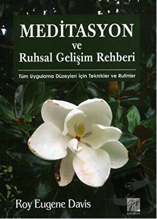 Meditasyon ve Ruhsal Gelişim Rehberi - Roy Eugene Davis - Gazi Kitabev