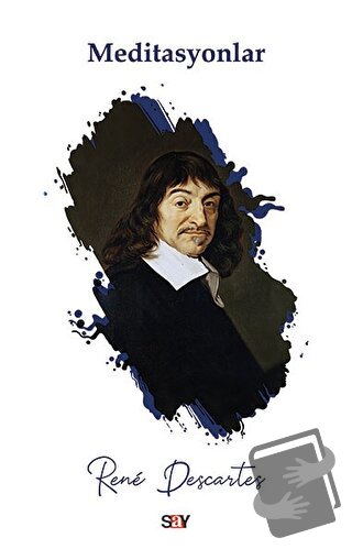 Meditasyonlar - Rene Descartes - Say Yayınları - Fiyatı - Yorumları - 