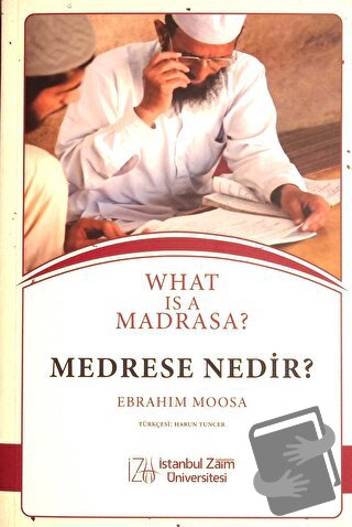 Medrese Nedir? - Ebrahim Moosa - İstanbul Sabahattin Zaim Üniversitesi