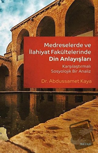 Medreselerde ve İlahiyat Fakültelerinde Din Anlayışları - Abdussamed K