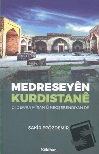 Medreseyen Kurdıstane - Şakir Epözdemir - Nubihar Yayınları - Fiyatı -