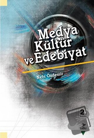 Medya Kültür ve Edebiyat - Nebi Özdemir - Grafiker Yayınları - Fiyatı 