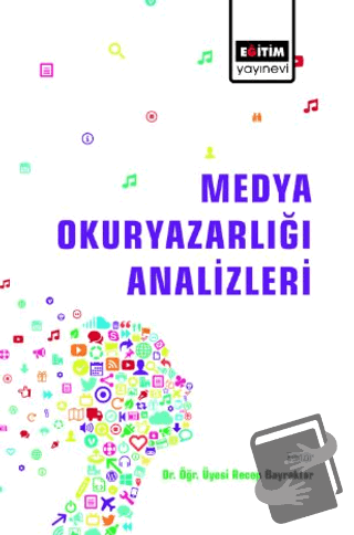 Medya Okuryazarlığı Analizleri - Recep Bayraktar - Eğitim Yayınevi - B