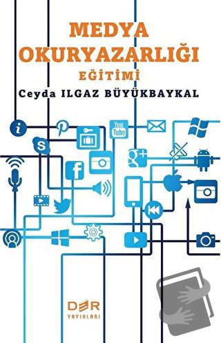 Medya Okuryazarlığı Eğitimi - Ceyda Ilgaz Büyükbaykal - Der Yayınları 