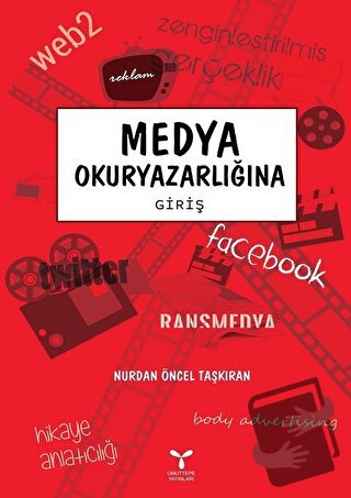 Medya Okuryazarlığına Giriş - Nurdan Öncel Taşkıran - Umuttepe Yayınla