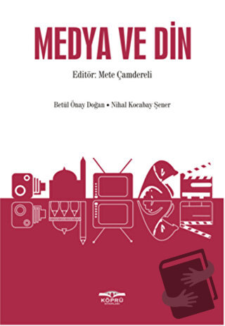 Medya ve Din - Mete Çamdereli - Köprü Kitapları - Fiyatı - Yorumları -