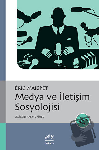 Medya ve İletişim Sosyolojisi - Eric Maigret - İletişim Yayınevi - Fiy