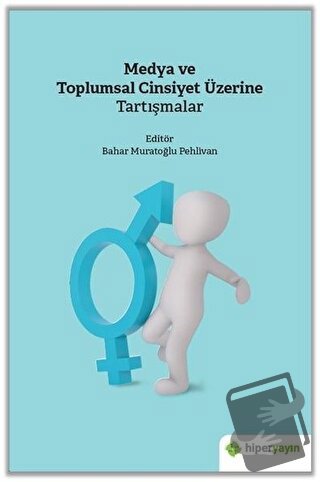 Medya ve Toplumsal Cinsiyet Üzerine Tartışmalar - Bahar Muratoğlu Pehl