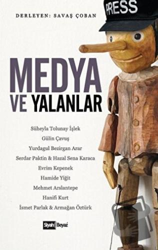 Medya ve Yalanlar - Savaş Çoban - Siyah Beyaz Yayınları - Fiyatı - Yor