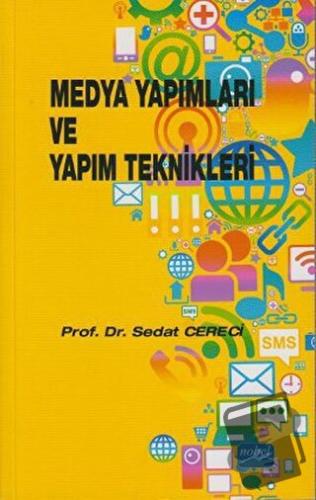 Medya Yapımları ve Yapım Teknikleri - Sedat Cereci - Nobel Akademik Ya