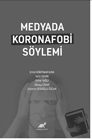 Medyada Koronafobi Söylemi - Emel Kökpınar Kaya - Paradigma Akademi Ya