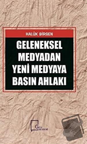 Medyadan Yeni Medyaya Basın Ahlakı - Haluk Birsen - Gece Akademi - Fiy