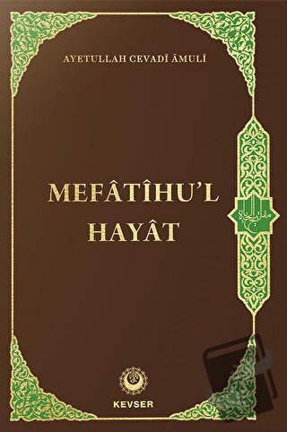 Mefatihu'l Hayat (Ciltli) - Ayetullah Cevadi Amuli - Kevser Yayınları 