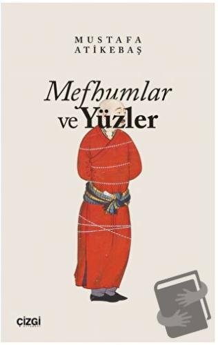 Mefhumlar ve Yüzler - Mustafa Atikebaş - Çizgi Kitabevi Yayınları - Fi