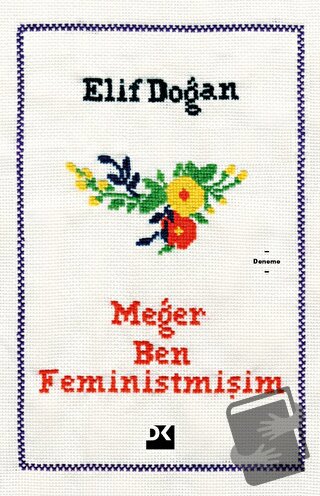 Meğer Ben Feministmişim - Elif Doğan - Doğan Kitap - Fiyatı - Yorumlar