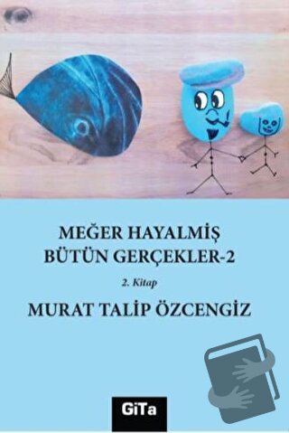 Meğer Hayalmiş Bütün Gerçekler- 2 - Murat Talip Özcengiz - Gita Yayınl